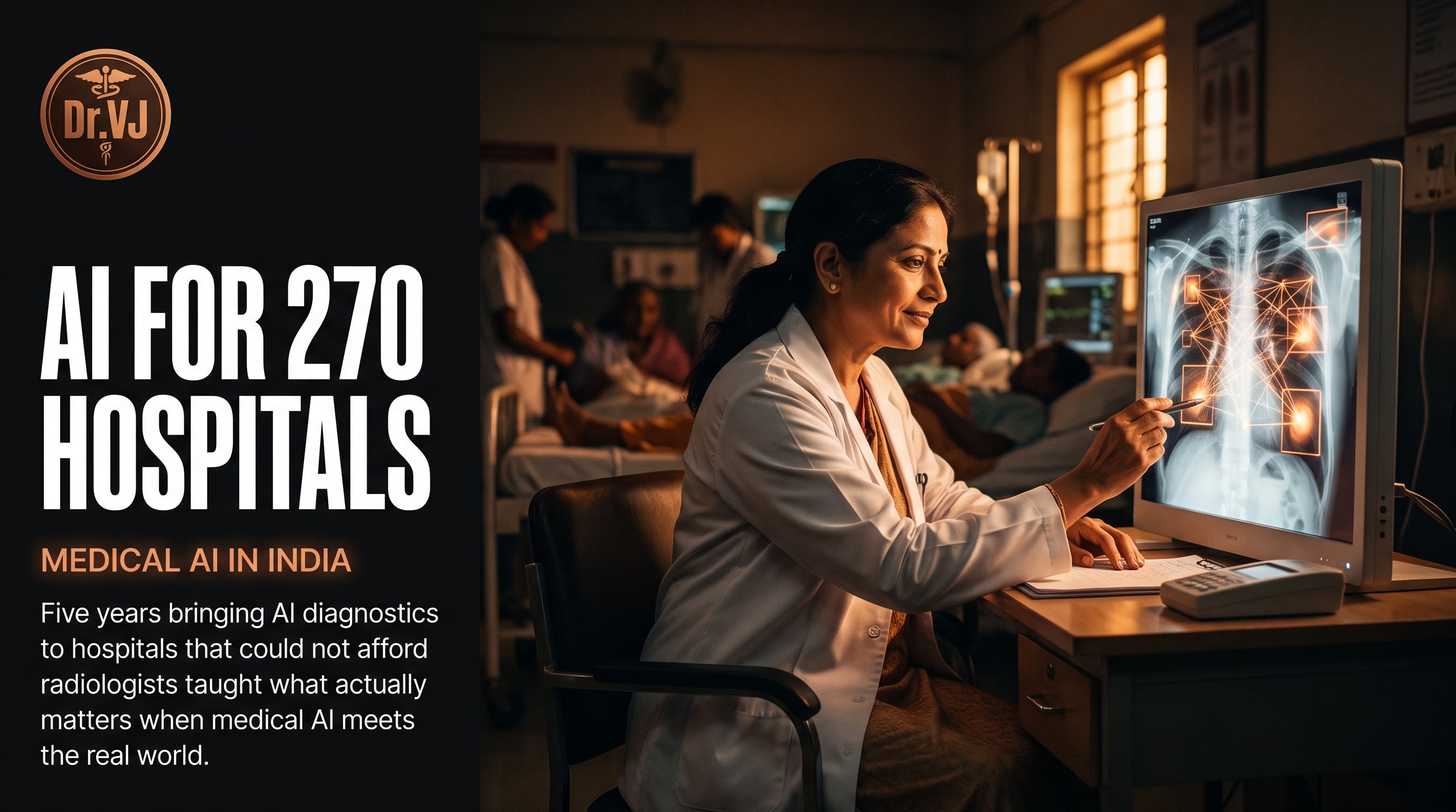 What Five Years Deploying Medical AI Across 270 Indian Hospitals Taught Me About What Actually Matters