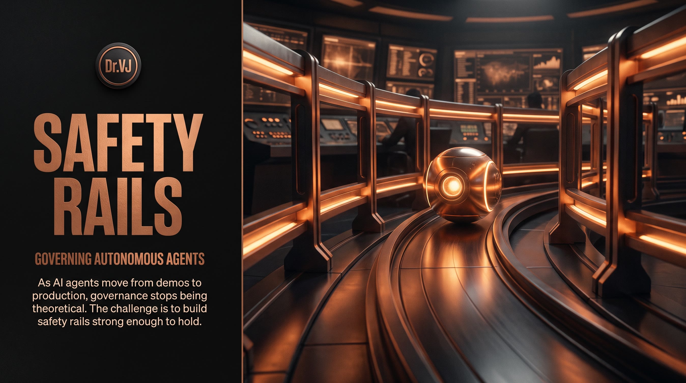 AI Agent Governance in the Age of Autonomy: Building Safety Rails That Hold