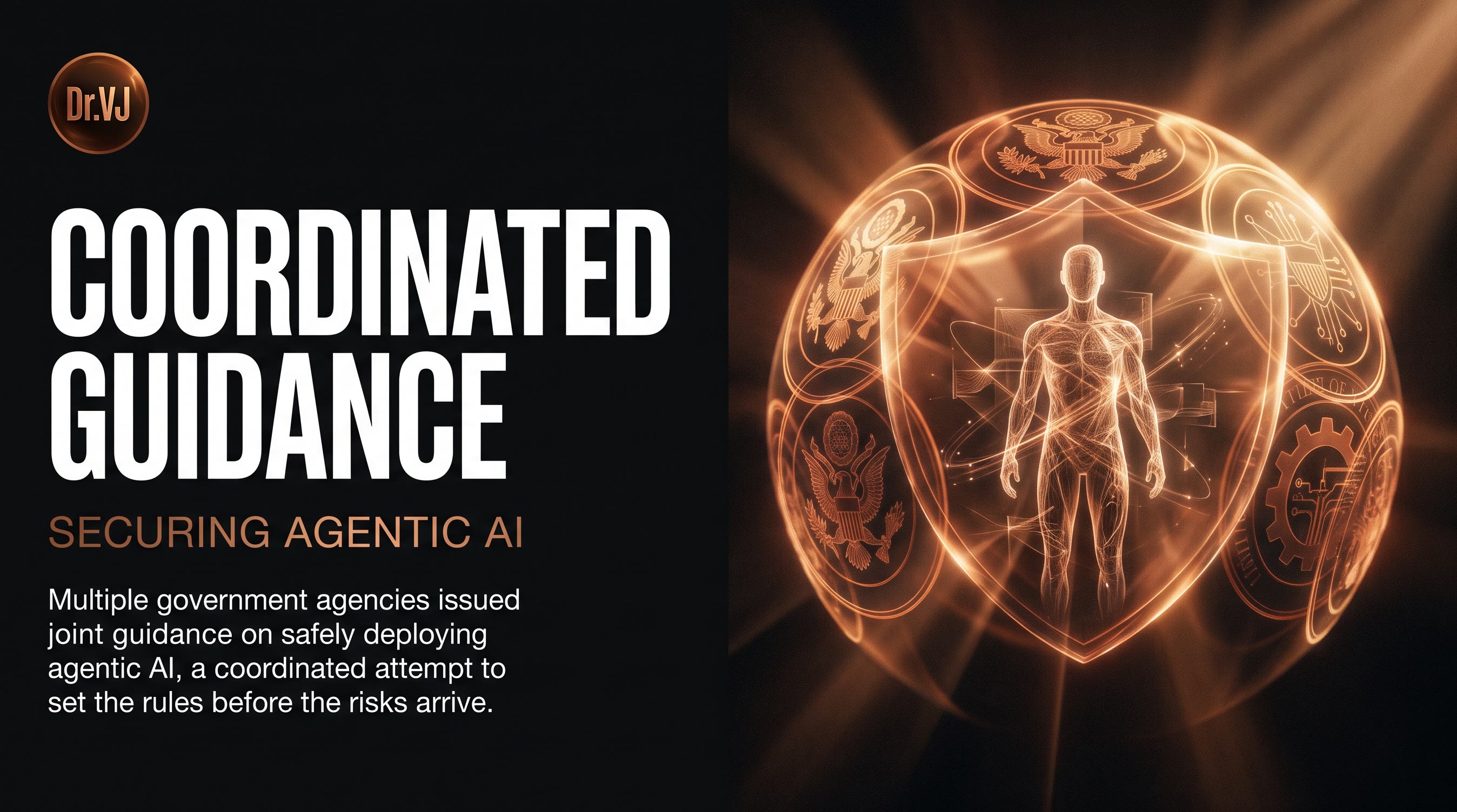 Interagency Guidance on Agentic AI Security: What Every Builder Needs to Know